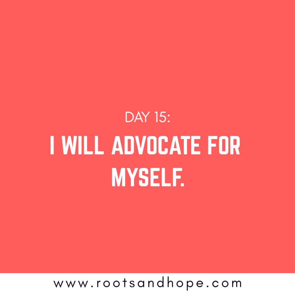 Day 15: I Will Advocate for&nbsp;Myself