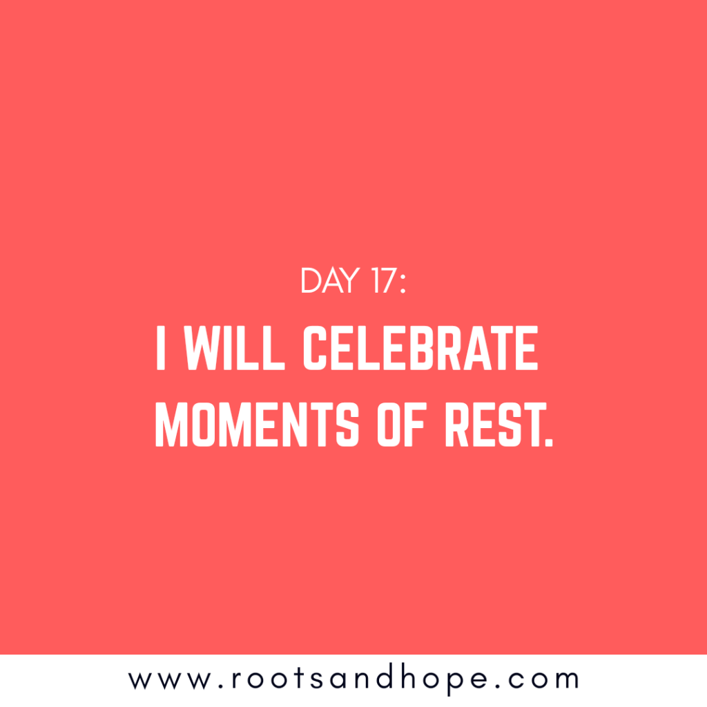 Day 17: Celebrating&nbsp;Rest